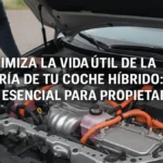 Maximiza la Vida Útil de la Batería de Tu Coche Híbrido: Guía Esencial para Propietarios